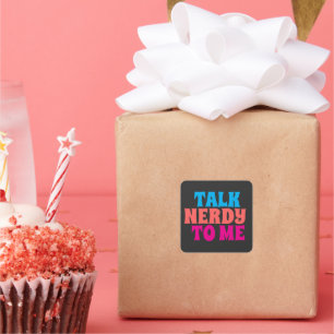 Talk Nerdy To Me Square Sticker
