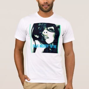 Talk Nerdy To Me T-Shirt