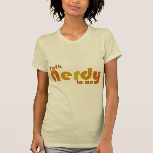 Talk nerdy to me T-Shirt