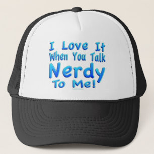 Talk Nerdy To Me Trucker Hat