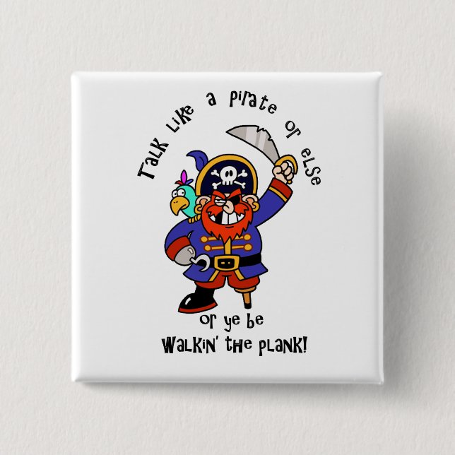 Talk Pirate or Walk The Plank - It's Pirate Day 15 Cm Square Badge (Front)