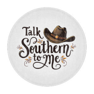 Talk Southern to Me Funny Cowboy Hat Western Cutting Board