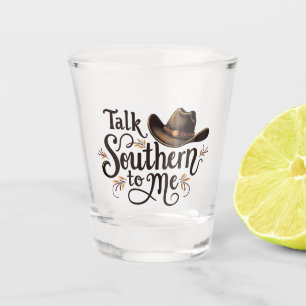Talk Southern to Me Funny Cowboy Hat Western   Shot Glass