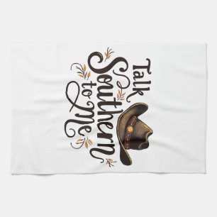Talk Southern to Me Funny Cowboy Hat Western Tea Towel