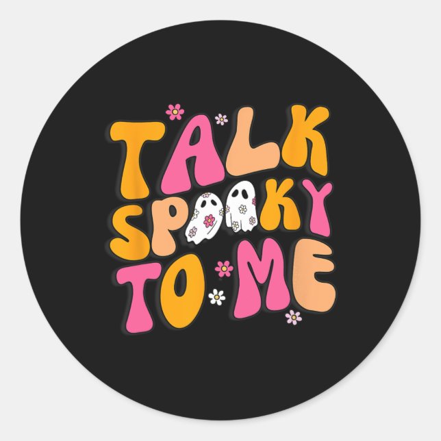 Talk Spooky To Me  Classic Round Sticker (Front)