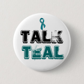 Talk Teal Ovarian Cancer Awareness Button