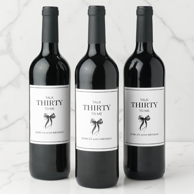 Talk Thirty to Me 30th Birthday Party Black White Wine Label (Talk Thirty to Me 30th Birthday Party Black White Wine Label)