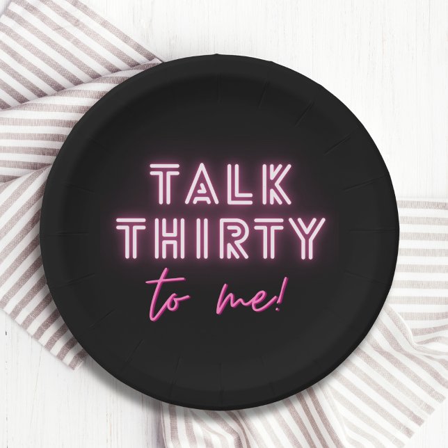 Talk THIRTY To Me 30th Birthday Party Neon Pink Paper Plate (Creator Uploaded)