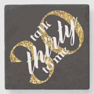 Talk Thirty To Me Black Gold Glitter 30th Birthday Stone Coaster