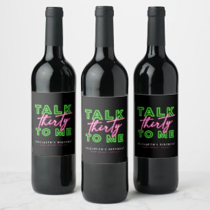 Talk Thirty To Me Dirty 30 Neon Green & Pink Wine Label
