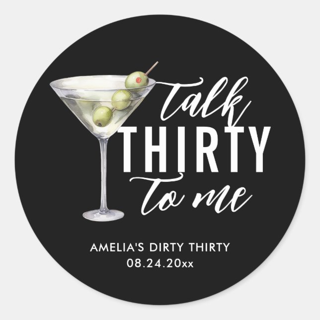 Talk Thirty To Me Dirty Martini 30th Birthday Classic Round Sticker (Front)