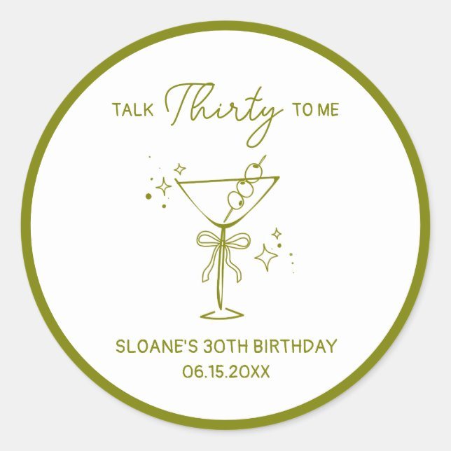 "Talk Thirty To Me" Dirty Martini 30th Birthday Classic Round Sticker (Front)