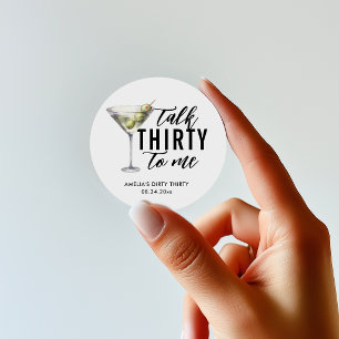 Talk Thirty To Me Dirty Martini 30th Birthday Classic Round Sticker