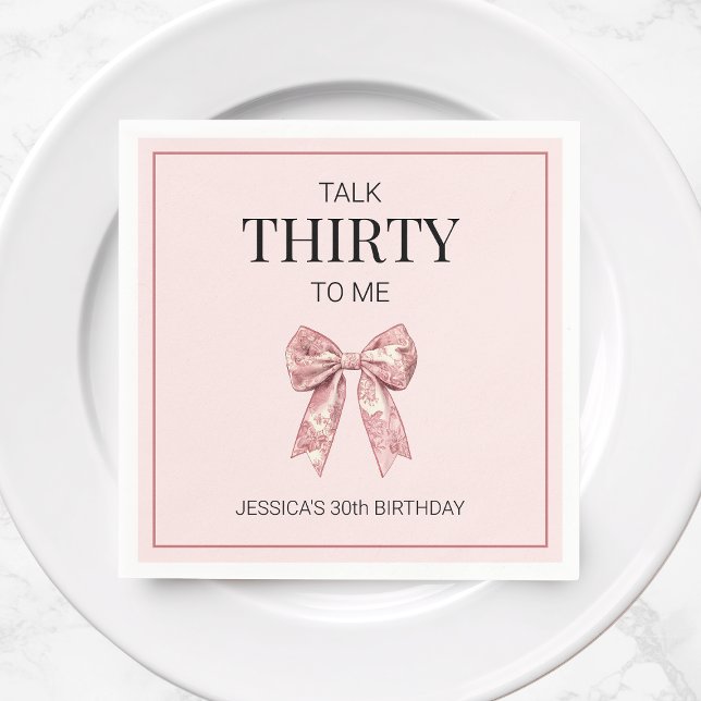 Talk Thirty to Me Pink Bow 30th Birthday Party Napkin (Talk Thirty to Me Pink Bow 30th Birthday Party Napkins)