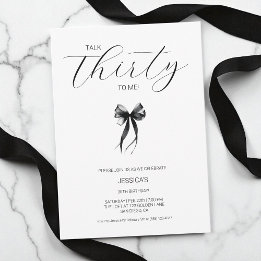 Talk Thirty To Me Script Black and White Birthday Invitation