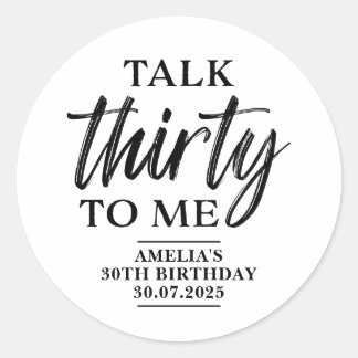Talk Thirty To Me Stickers