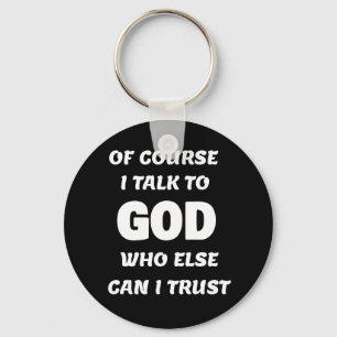 Talk to God Key Ring