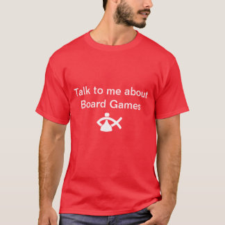 Talk to me about board games shirt