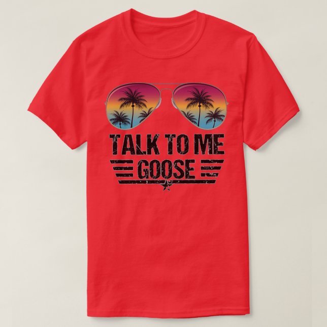 TALK TO ME GOOSE T T-Shirt (Design Front)
