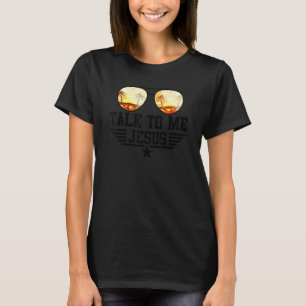 Talk To Me Jesus Glasses Usa Flag Christian Sungla T-Shirt