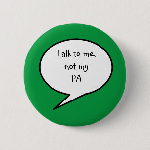 Talk to me, not my PA, disability, green 6 Cm Round Badge