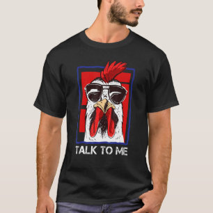 Talk To Me Rooster Sunglasses 4th Of July  America T-Shirt