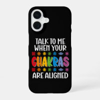Talk To Me When Your Chakras Are Aligned Funny