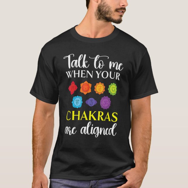 Talk To Me When Your Chakras Are Aligned Yoga  1 T-Shirt (Front)