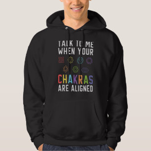 Talk To Me When Your Chakras Are Aligned Yoga Hoodie