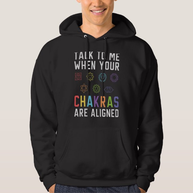 Talk To Me When Your Chakras Are Aligned Yoga Hoodie (Front)