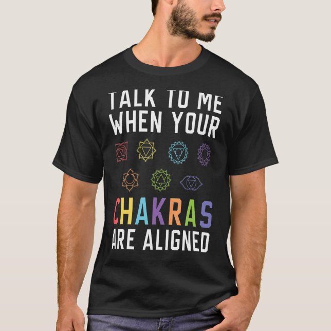 Talk To Me When Your Chakras Are Aligned Yoga T-Shirt (Front)
