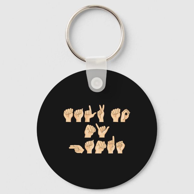 Talk To My Hands American Sign Language  Key Ring (Front)
