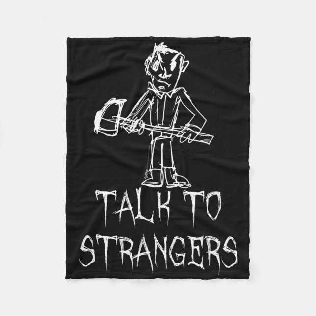 Talk To Strangers Halloween Costume Word Design  Fleece Blanket (Front)