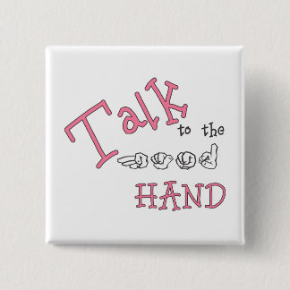 Talk to the Hand (ASL) Rev 15 Cm Square Badge