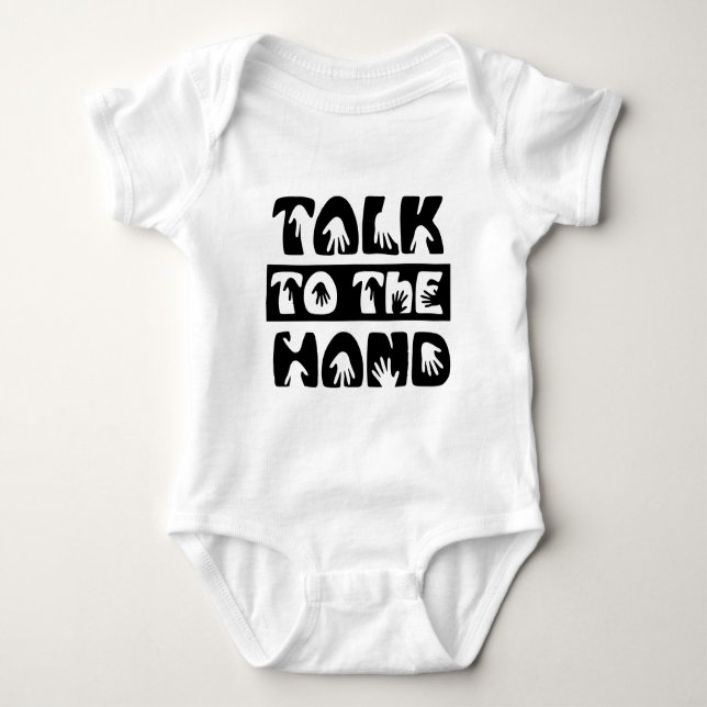 Talk To The Hand Baby Bodysuit (Front)