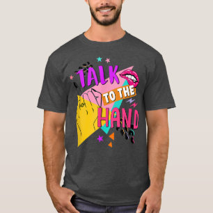 Talk To The Hand Bride To Be Bridal 90s Bacheloret T-Shirt