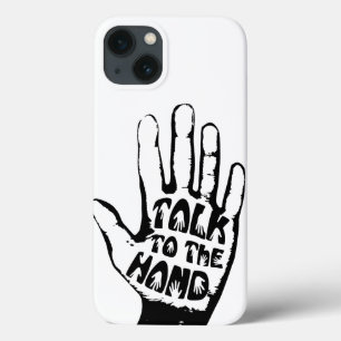 Talk To The Hand iPhone 13 Case