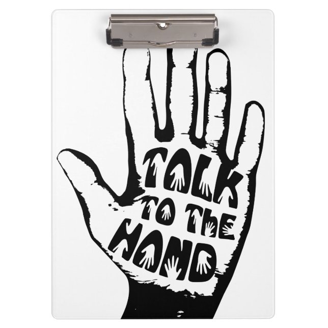 Talk To The Hand Clipboard (Front)