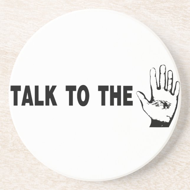 Talk To The Hand Coaster (Front)
