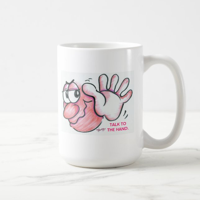TALK TO THE HAND COFFEE MUG (Right)