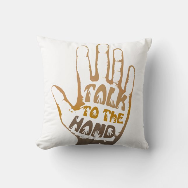 Talk To The Hand Cushion (Front)