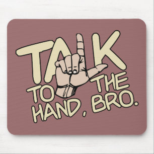 Talk To The Hand custom mousepad