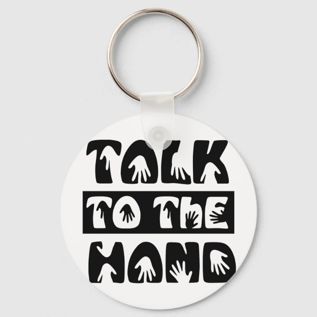 Talk To The Hand Key Ring (Front)