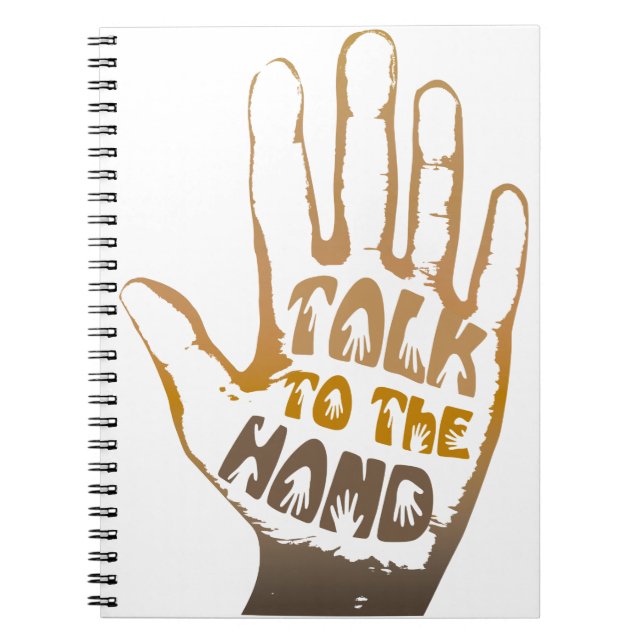 Talk To The Hand Notebook (Front)