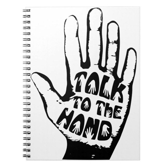 Talk To The Hand Notebook (Front)