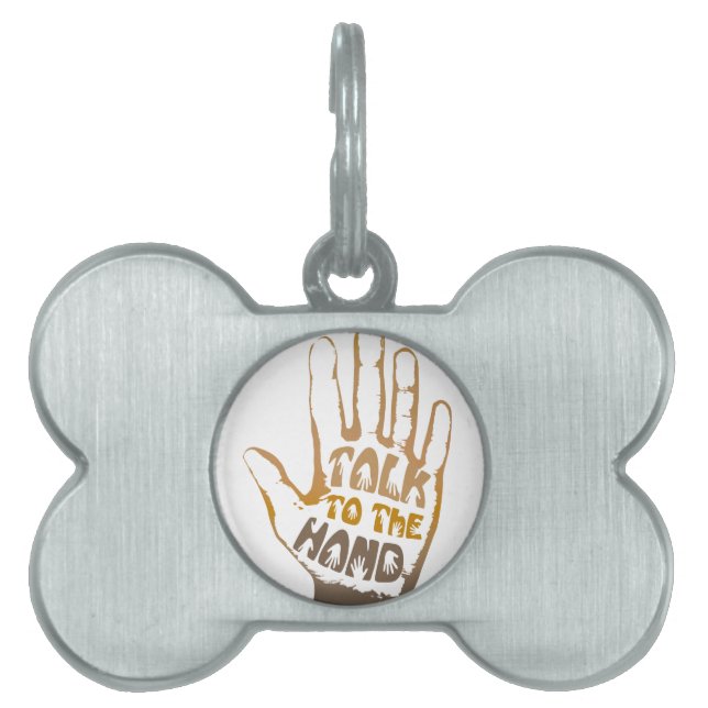 Talk To The Hand Pet Tag (Front)