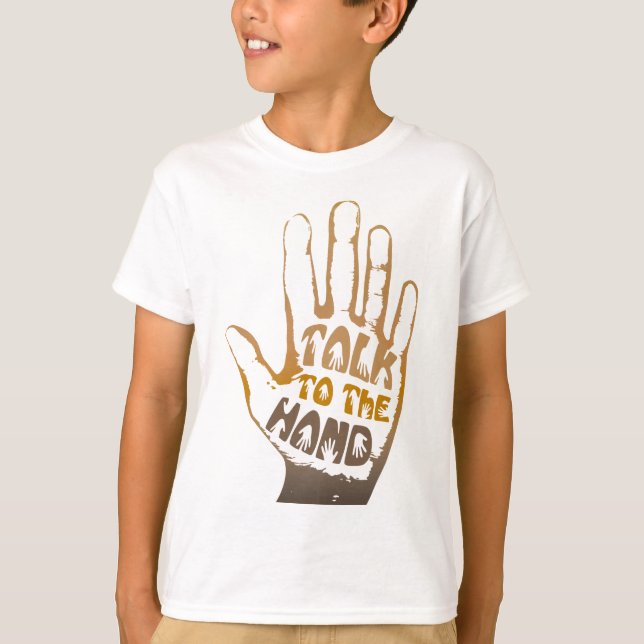 Talk To The Hand T-Shirt (Front)