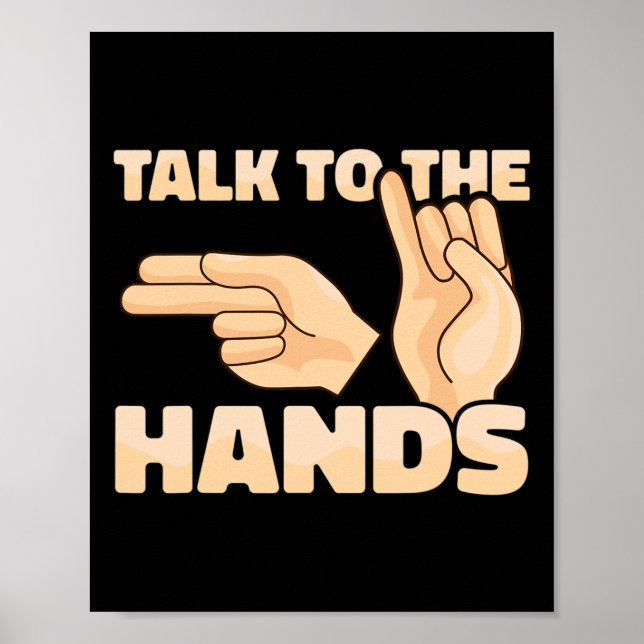 Talk To The Hands American Sign Language 2  (Front)