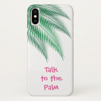 Talk to the Palm iPhone Case