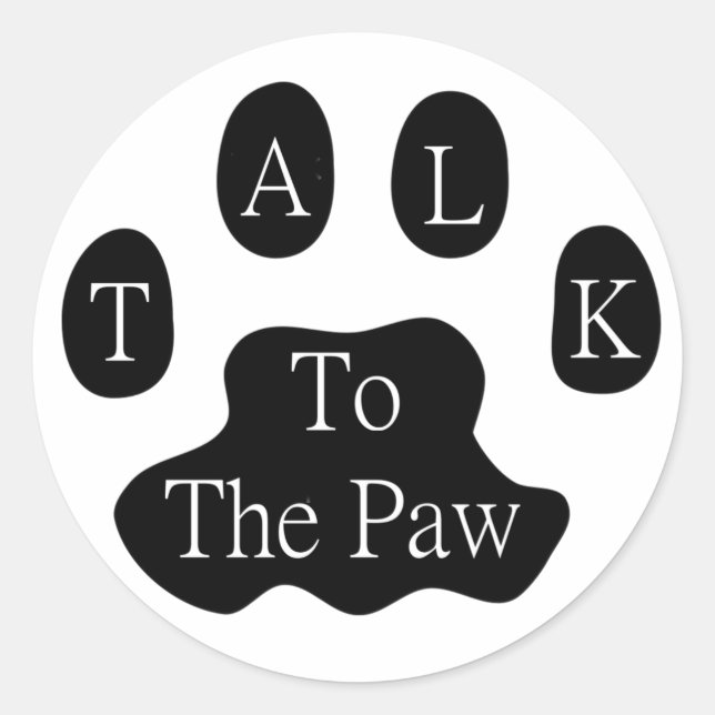 Talk To The Paw Classic Round Sticker (Front)
